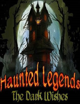 Haunted Legends: The Dark Wishes