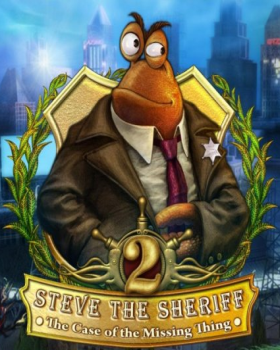 Steve The Sheriff 2: The Case of the Missing Thing