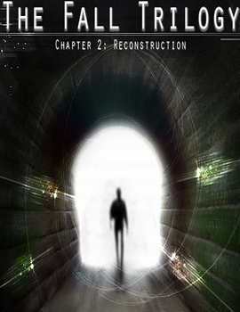 Fall Trilogy - Chapter 2: Reconstruction, The